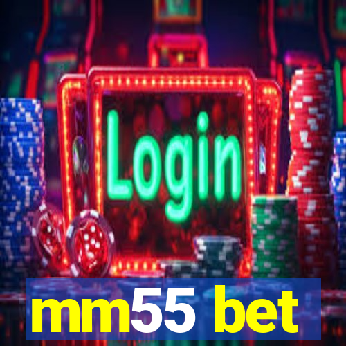 mm55 bet